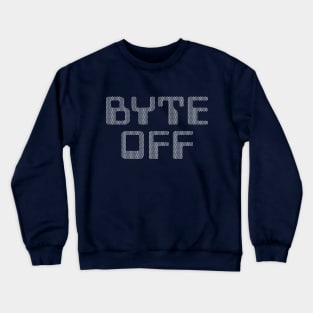 Byte Off Crewneck Sweatshirt